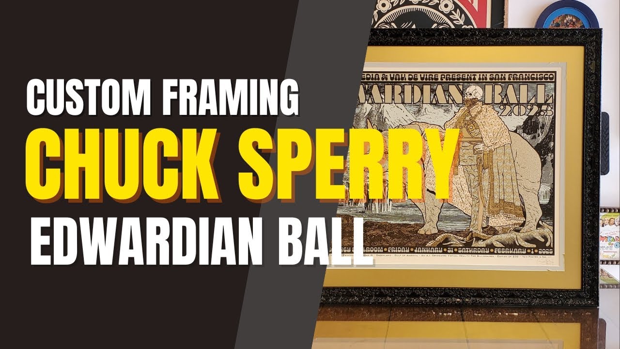Custom Framing Chuck Sperry’s Edwardian Ball 2025 Poster: No Tape, No Glue, Museum Quality Mounting