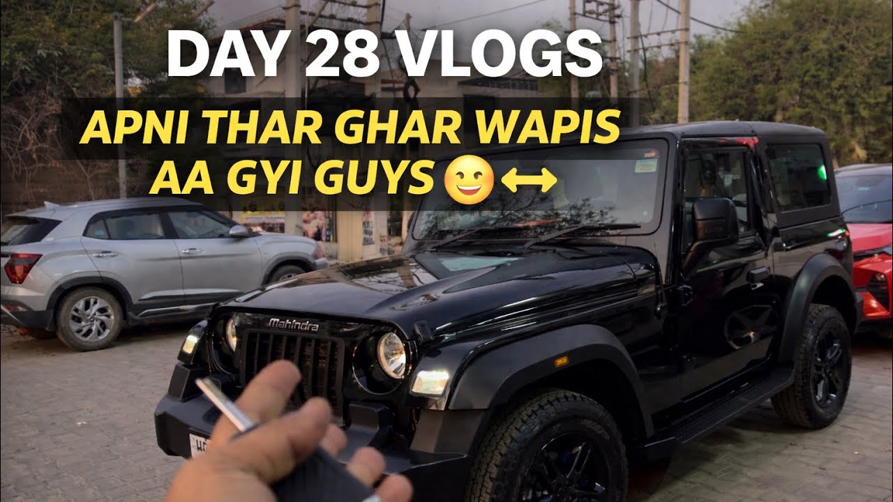 Apni Thar Ghar Wapis Aa Gyi Guys 😍 Day 28 Vlogs 