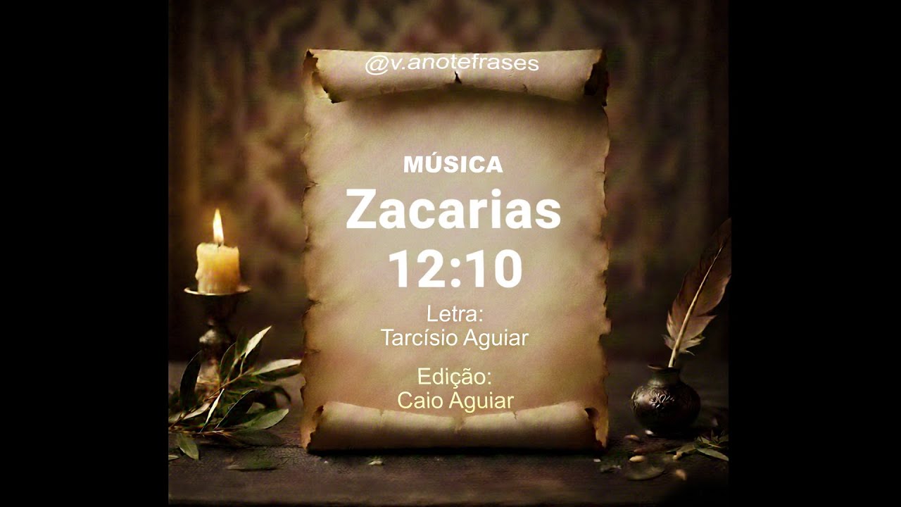 Música Zacarias 12:10 - Escrita por Tarcísio Aguiar