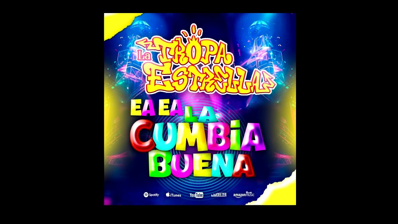 Ea Ea La Cumbia Buena.... La Tropa Estrella