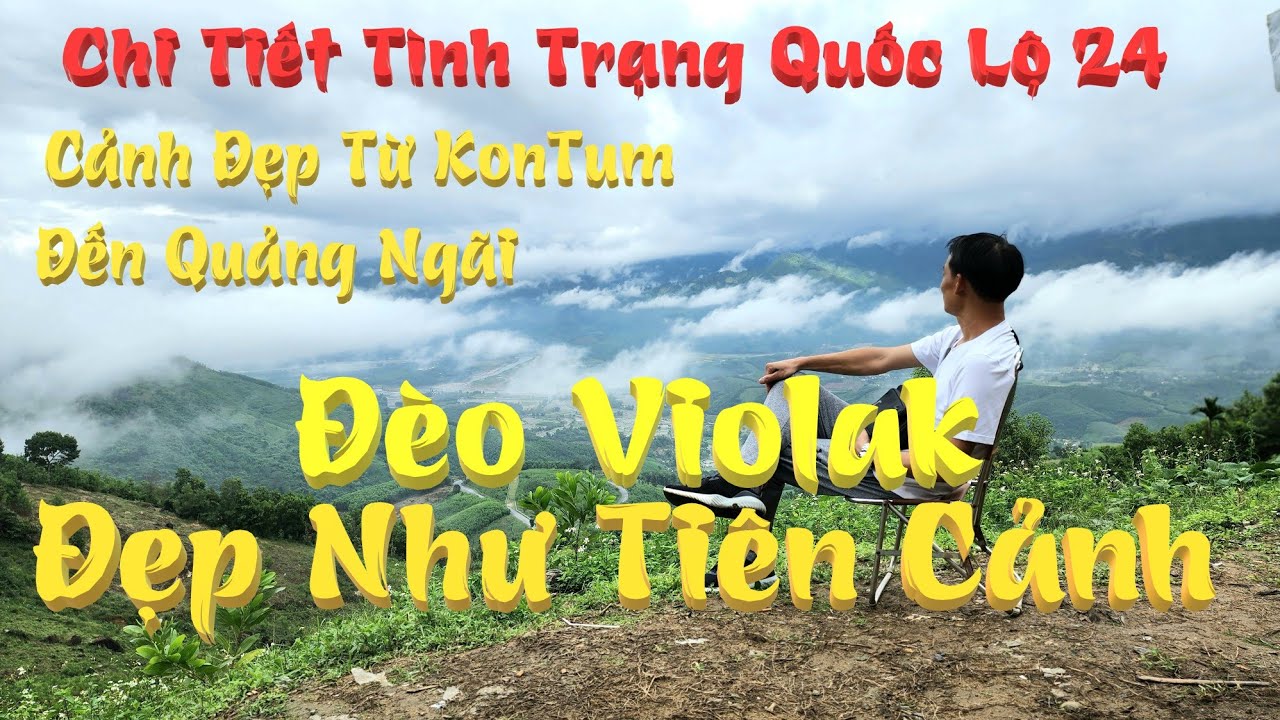 Chi Tiết Quốc Lộ 24 KonTum Đi Măng Đen QL1A Quảng Ngãi - Keny MiLo