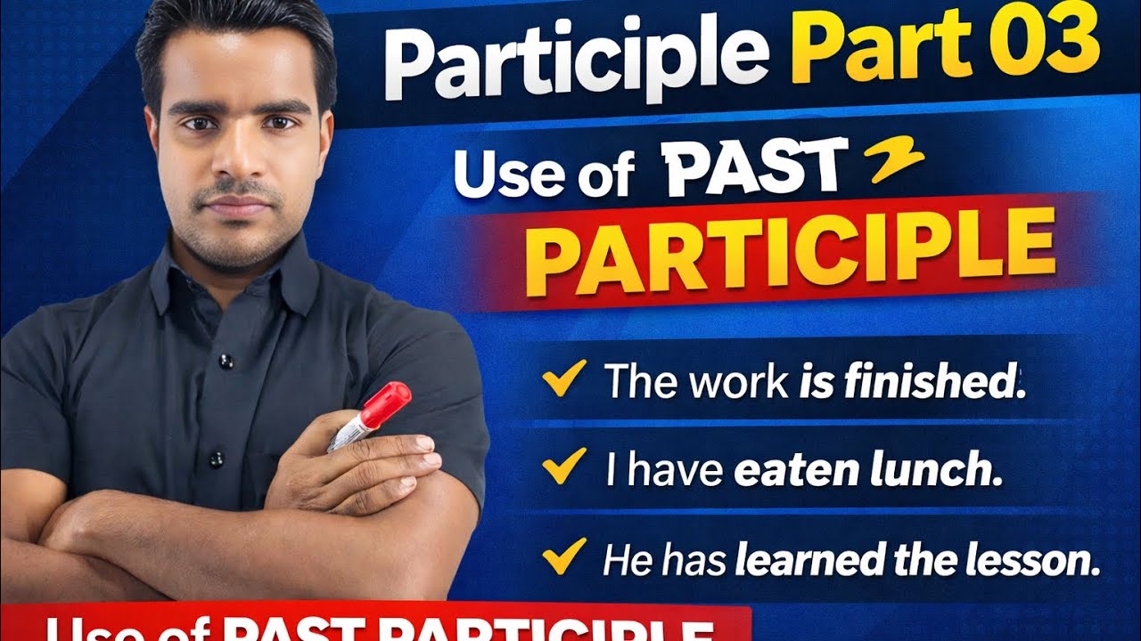Participle part 03,use of past participle 