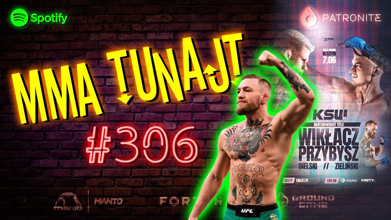 MMA TuNajt #306 | Typowanie KSW 95 | McGregor wypada? | Oleksiejczuk na tarczy | UFC 302
