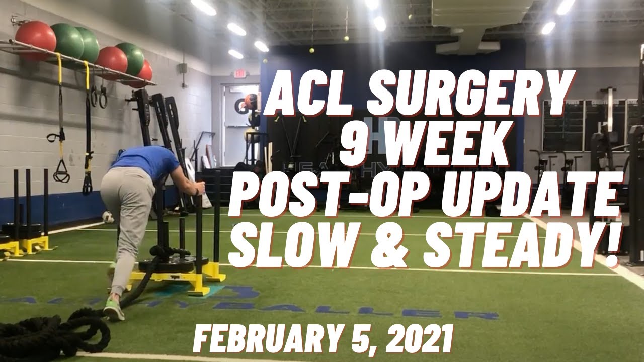 ACL Surgery 9 Week Update  - SLOW & STEADY