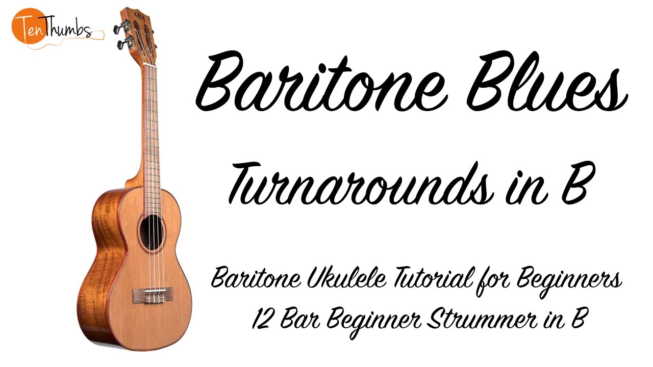 Blues Turnarounds in B for the Baritone Ukulele