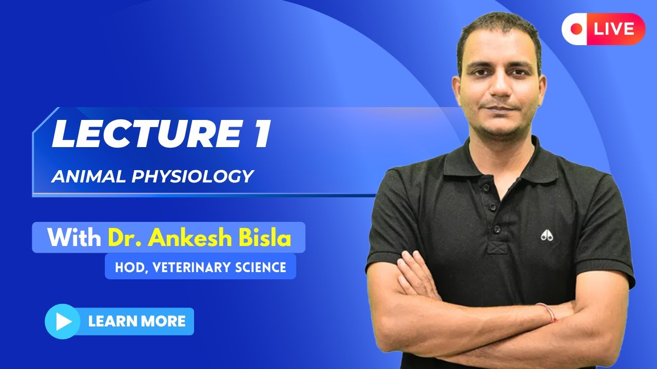 Animal Physiology | By Dr. Ankesh Bisla | Complete Lecture 1