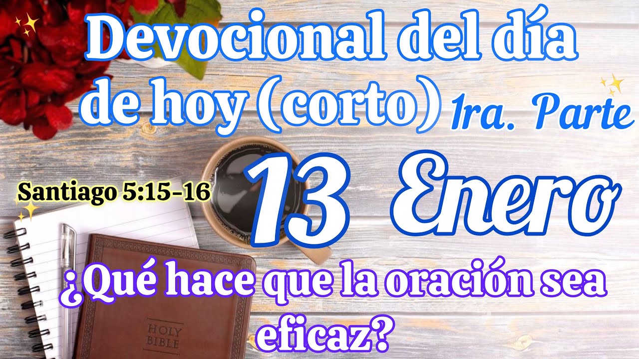 Devocional del d&iacute;a de hoy 13 Enero | Devocional | Devocionales para empezar el d&iacute;a con Dios