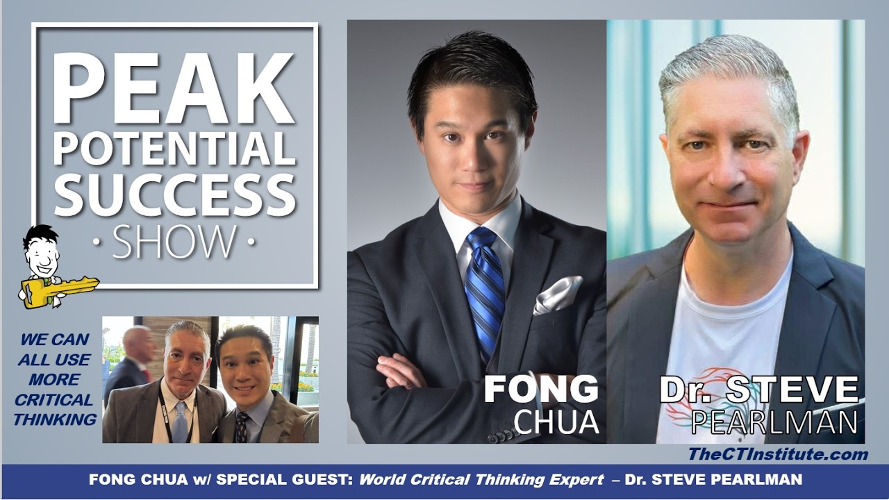 PEAK POTENTIAL SUCCESS SHOW   EPS302   WE CAN ALL USE MORE CRITICAL THINKING with Dr STEVE PEARLMAN