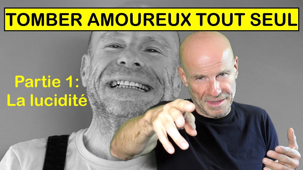 LA LUCIDIT&Eacute; DU C&Eacute;LIBATAIRE - Tomber amoureux tout seul, partie 1