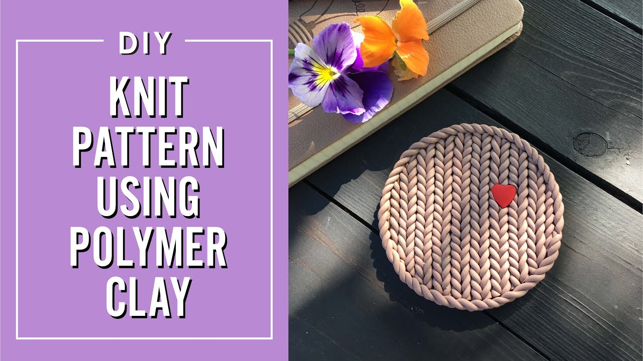 How to Make a Knit Pattern Using Polymer Clay