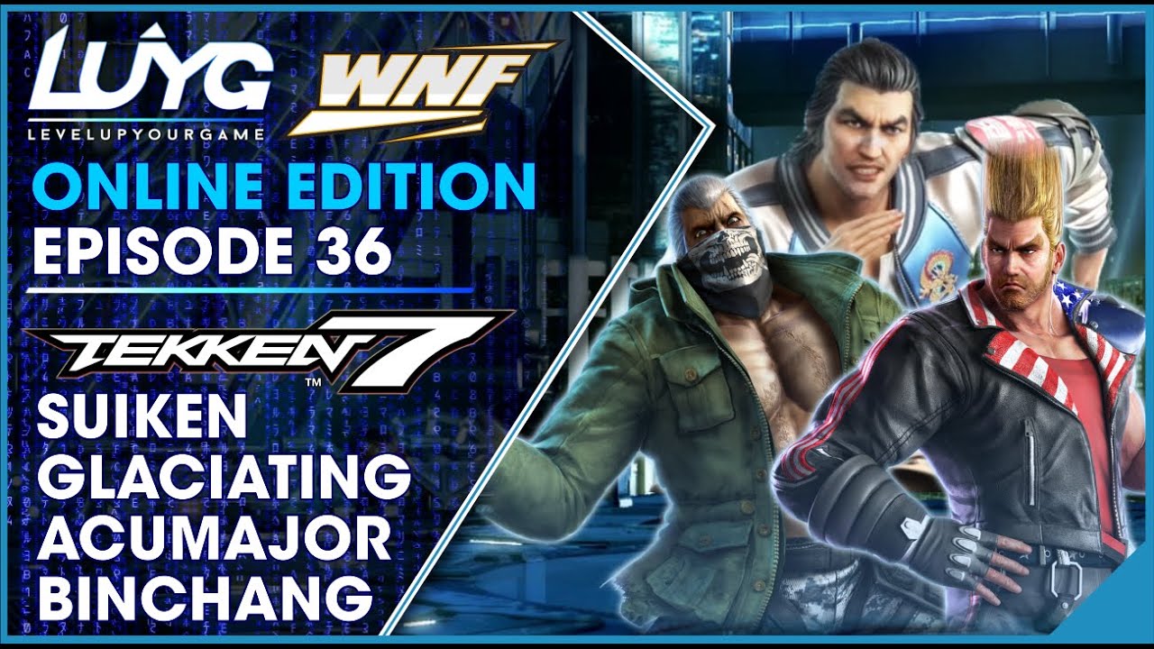 【Tekken 7 Season 4】WNF x OC Online EP 36 Top 8 【Suiken, Glaciating, Acumajor, Binchang】