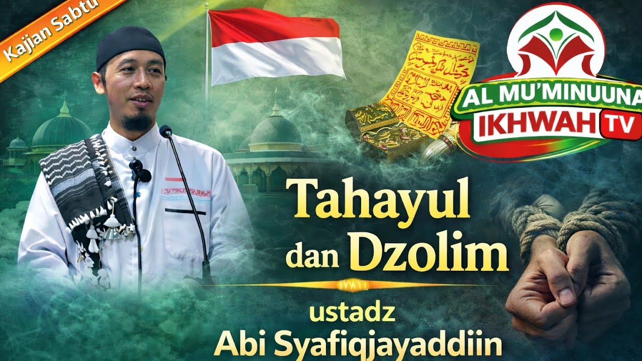Ustadz Abi Syafiqjayaddiin - Tahayul dan Dzolim
