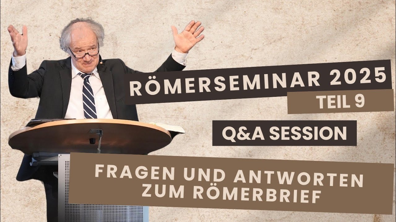 Teil 9 I Q&A Session I Fragen und Antworten zum Römerbrief mit Wolfgang Nestvogel @beg-hannover3226