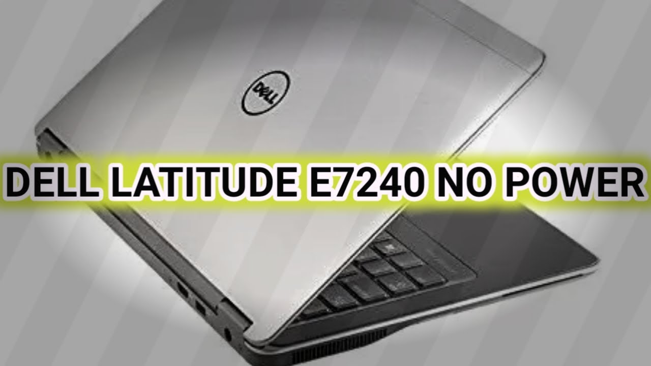 HOW TO SOLVE DELL LATITUDE E7240 POWER PROBLEM || DELL E7240 MAEIN POWER KA MASLA