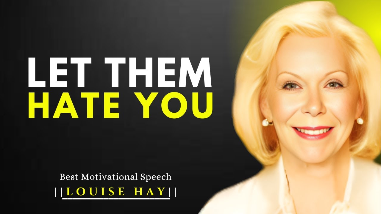 ||LOUISE HAY|| LET THEM HATE YOU | BEST MOTIVATIONAL SPEECH.#louisehay