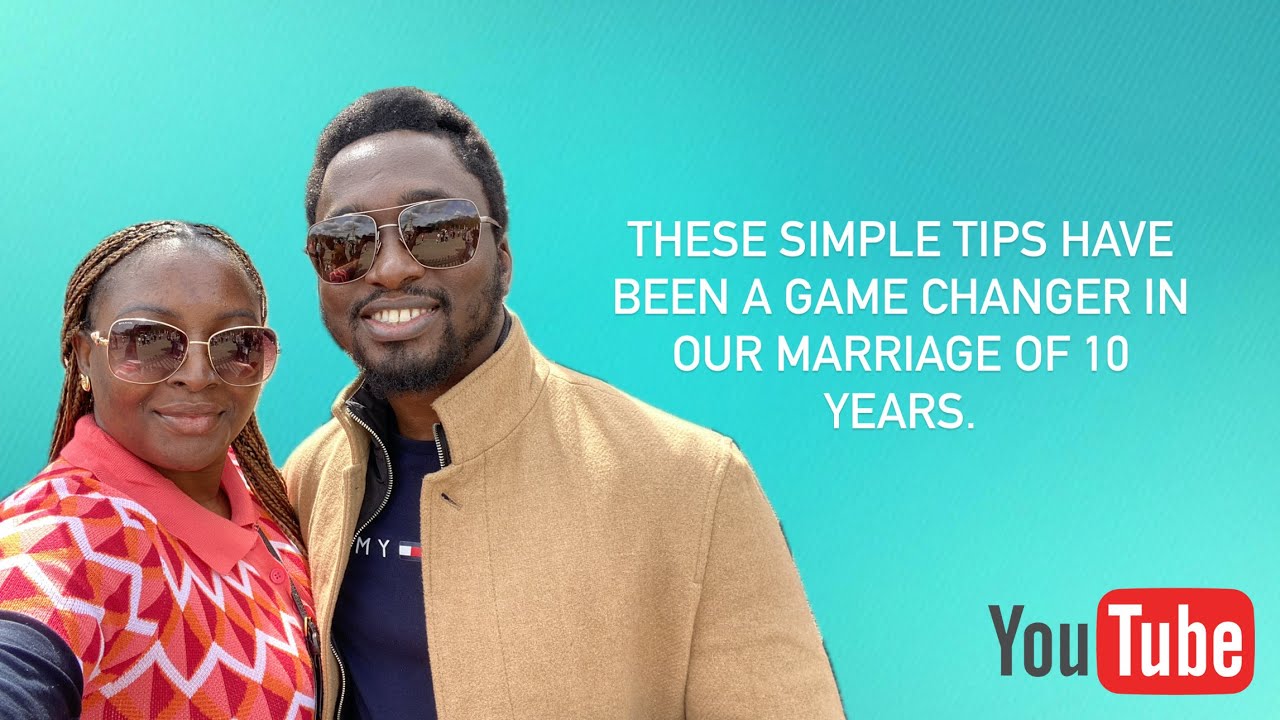These Simple Tips Have Been A Game Changer in our Marriage of 10 years!