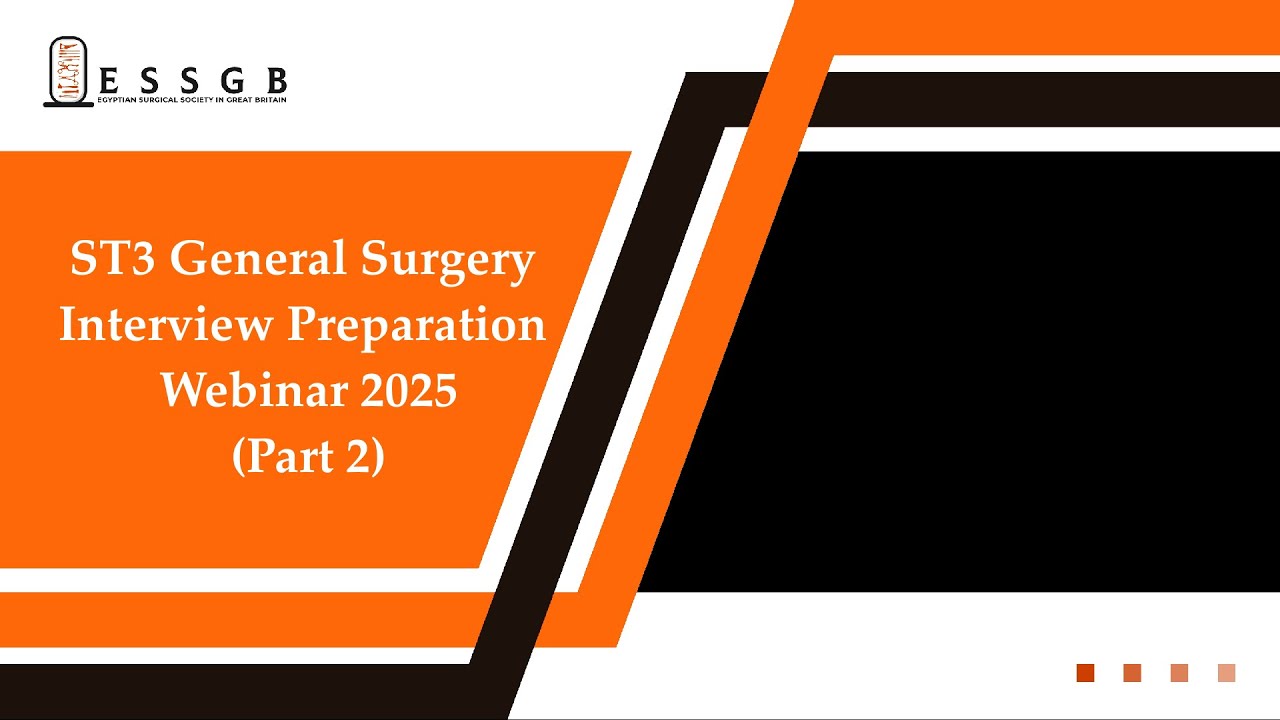 ST3 General Surgery interview preparation Webinar (part 2)