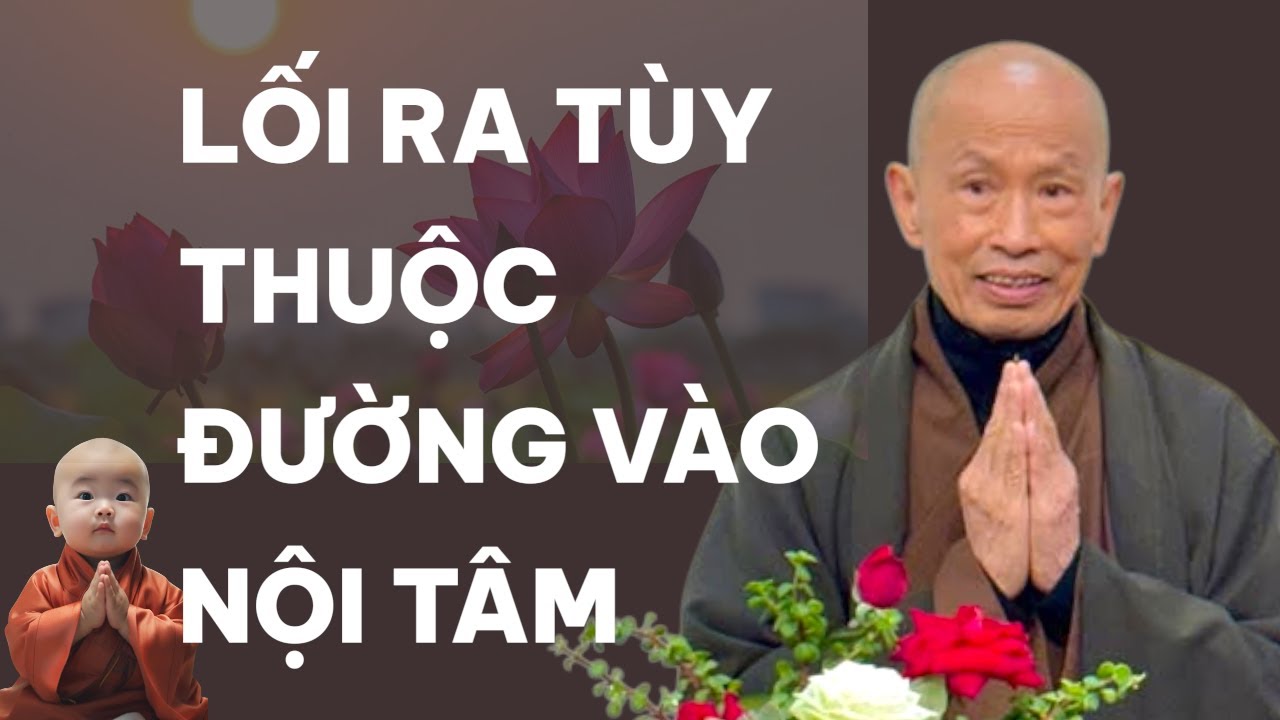 LỐI RA TÙY THUỘC ĐƯỜNG VÀO NỘI TÂM | HT Thích Phước Tịnh giảng