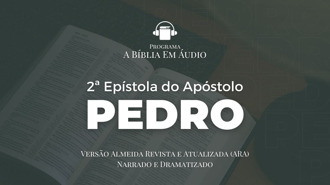 2 Pedro | Segunda Epístola do Apóstolo Pedro | A Bíblia Em Áudio na Versão ARA - 61/66