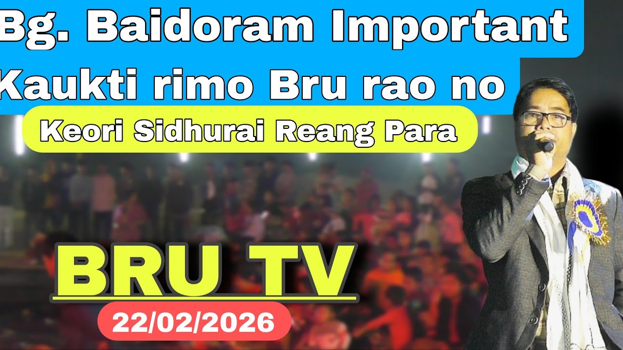 Important kau saye khnariha ll Bg. Baidoram Reang ll Bru Tv