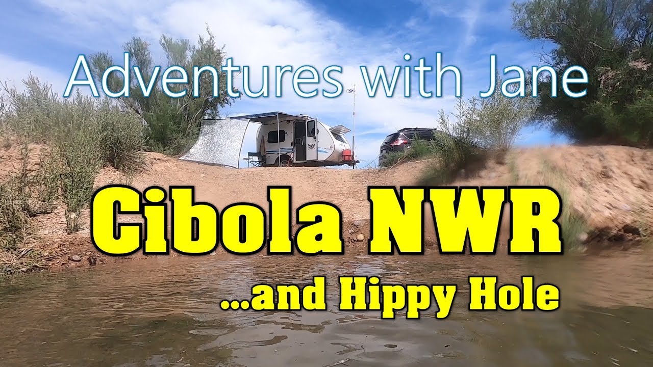 Adventures with Jane - Cibola NWR and Hippy Hole