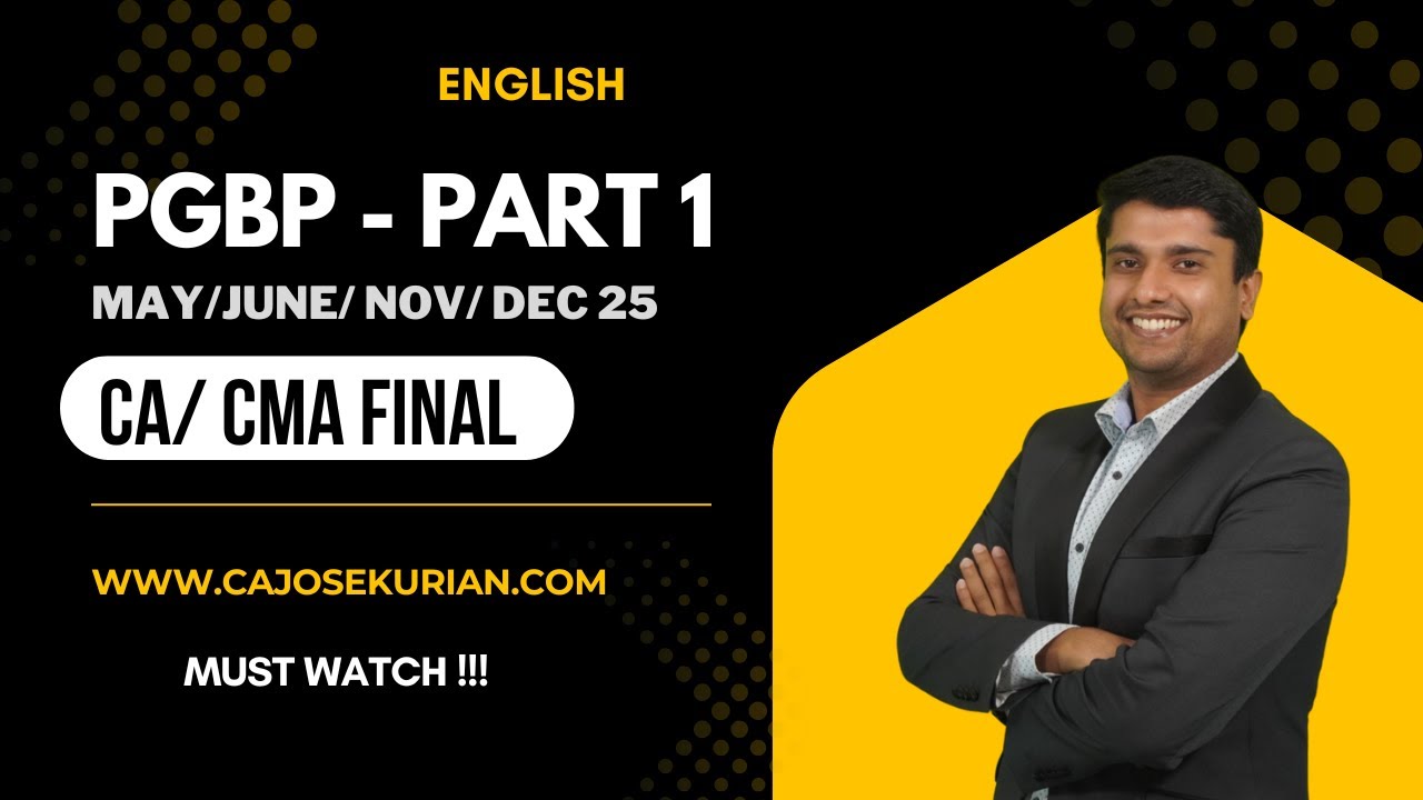 PGBP PART 1- COMPLETE REVISION LECTURE IN ENGLISH | CA JOSE KURIAN| FOR CA/ CMA FINAL NOV/DEC 2025