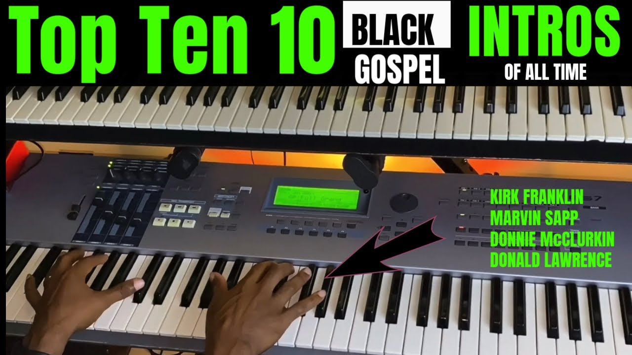 Top Ten Black Gospel Piano Intros of All Time