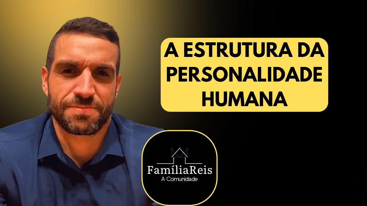 A Estrutura da Personalidade Humana