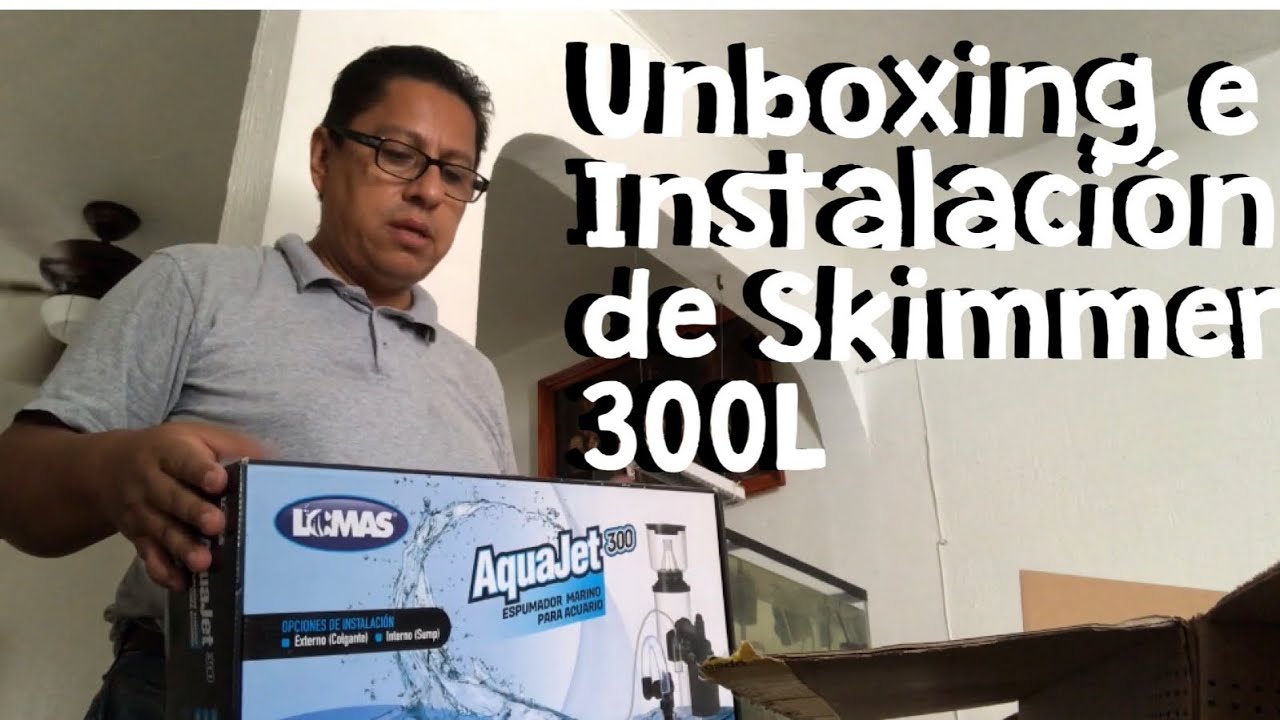 Unboxing e Instalación de Skimmer AQUAJET 300