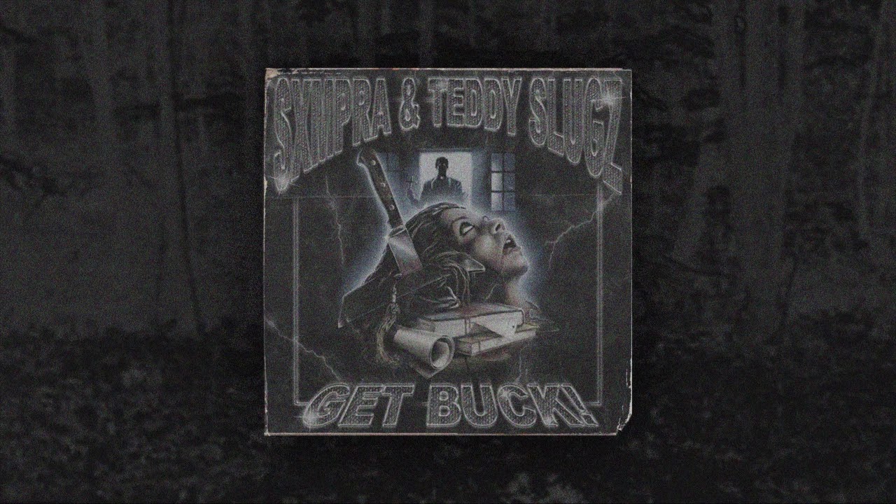 SXMPRA - GET BUCK! (feat. TEDDY SLUGZ) [Prod. CLOUDYMANE]