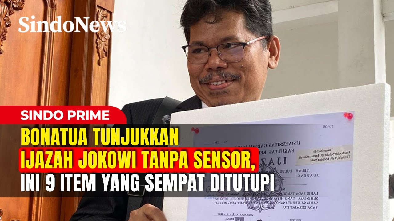 Bonatua Tunjukkan Ijazah Jokowi Tanpa Sensor, Ini 9 Item yang Sempat Ditutupi | Sindo Prime | 09/02