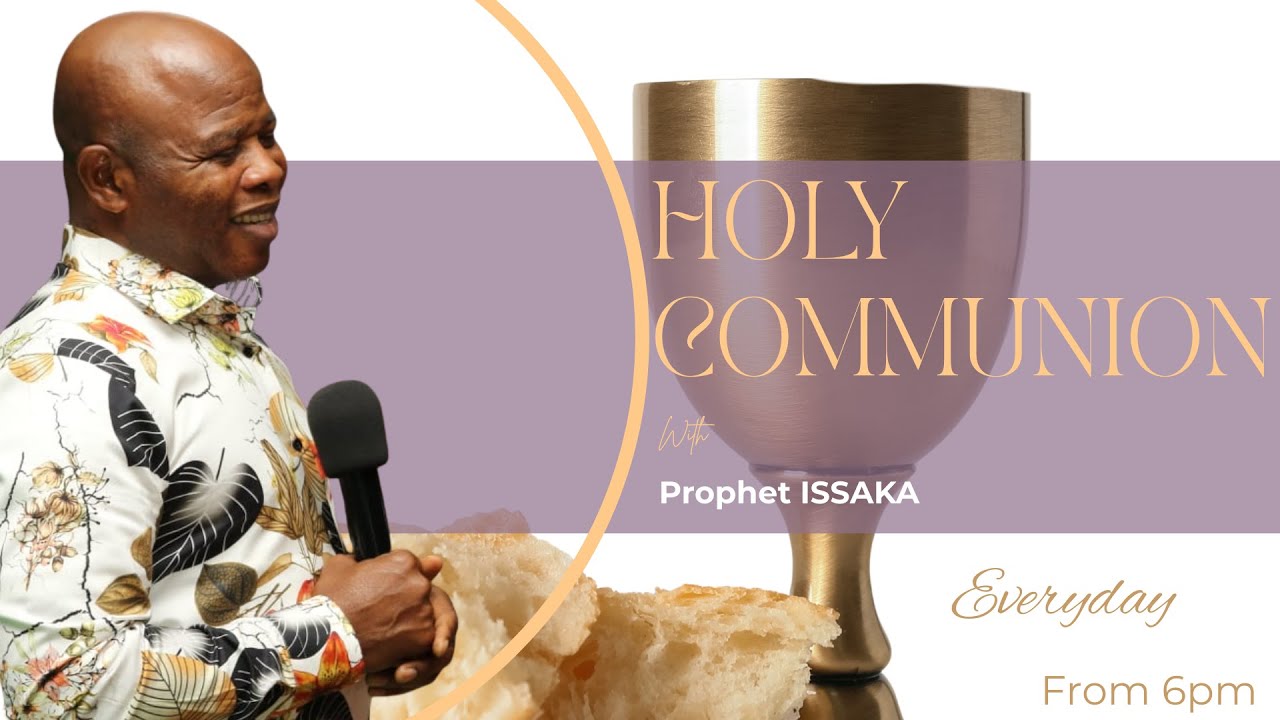 Holy Communion with Prophet Issaka  / 04 March 2026
