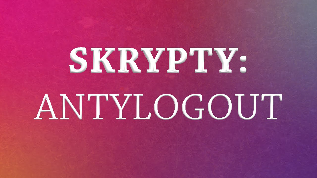 Skrypty #13: antylogout
