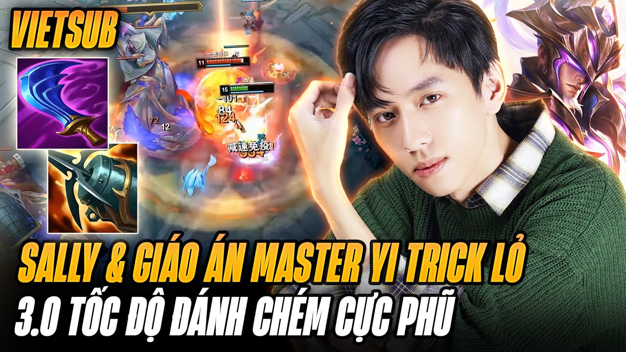 Sally Và Giáo Án MasterYi Trick Lỏ Lv1 Cực Ác 3.0 Tốc Độ Đánh Chém Đối Thủ Cực Phũ