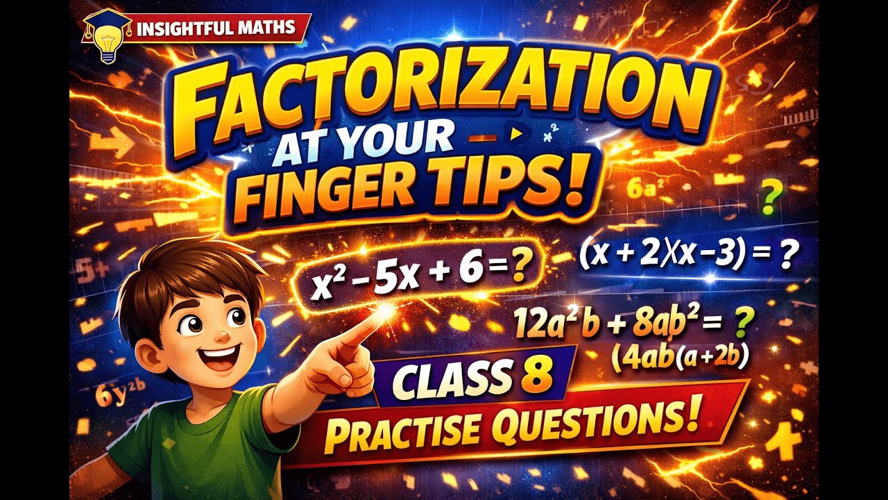Factorisation – Practise questions |Class 8 Maths |Insightful Maths