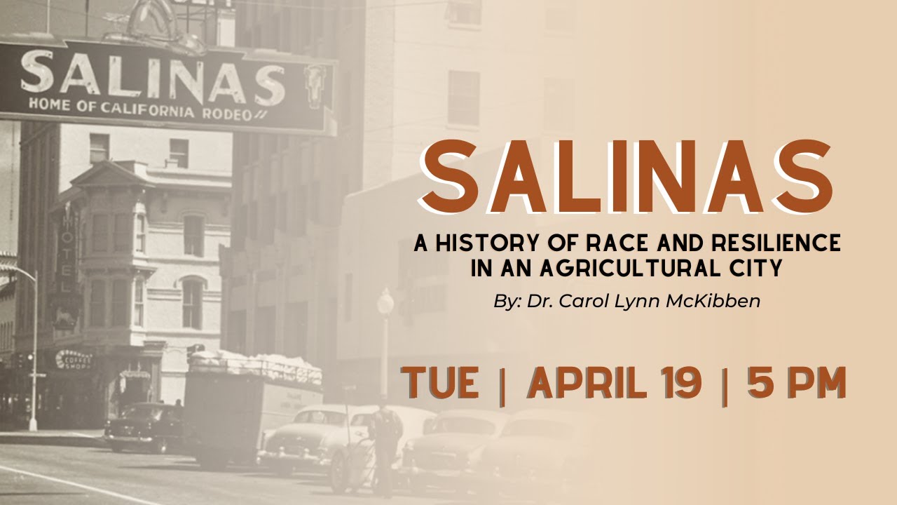 Salinas: A History of Race and Resilience in an Agricultural City