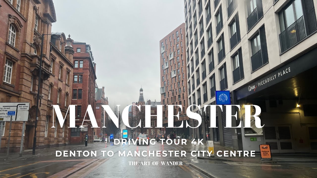 Driving Tour Manchester, UK (4K) Rainy Day - Denton to Manchester City Centre -Piccadilly