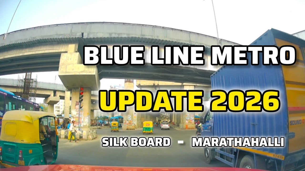 Bengaluru Metro 2026 Update | Marathahalli to Silk Board Construction Update | Blue Line 2A