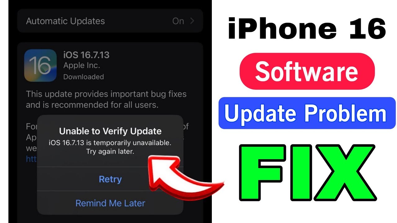 Unable to Verify Update iOS 16.7.13 is temporarily unavailable.Try again later. | iPhone 16 Version 
