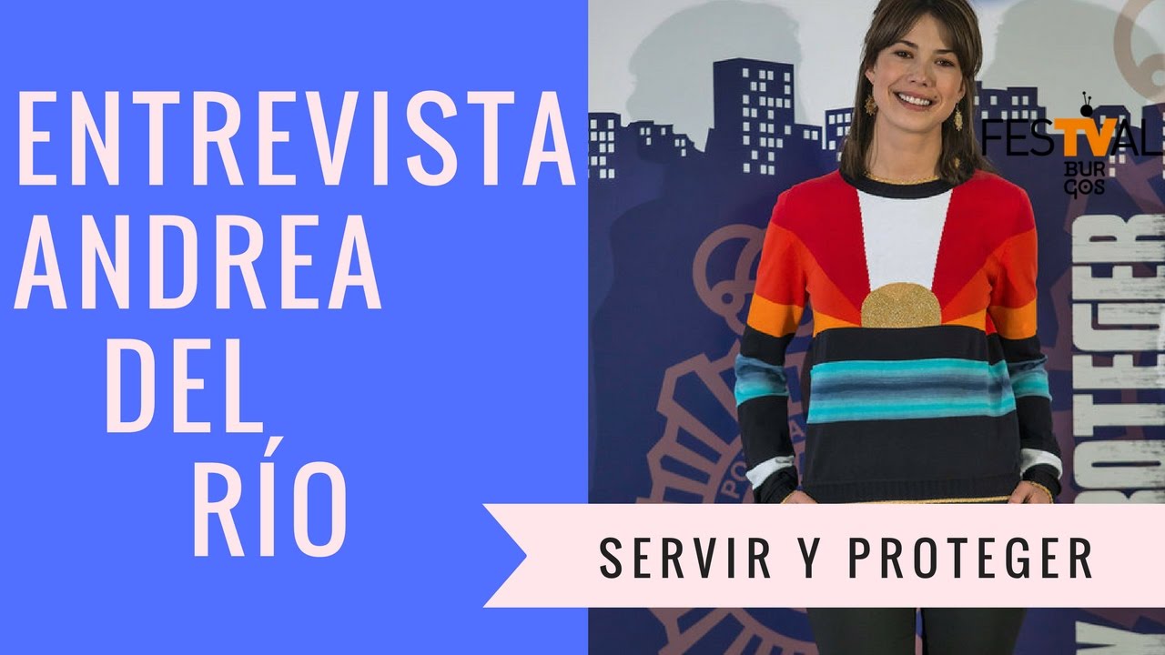 Andrea del Río ('Servir y proteger'): 