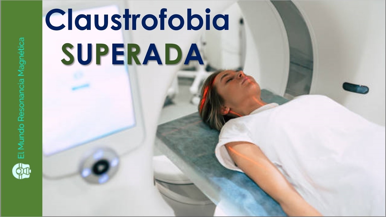 📌 CLAVES para SUPERAR la CLAUSTROFOBIA EXTREMA en Resonancia Magnética CERRADA. MRI claustrophobic