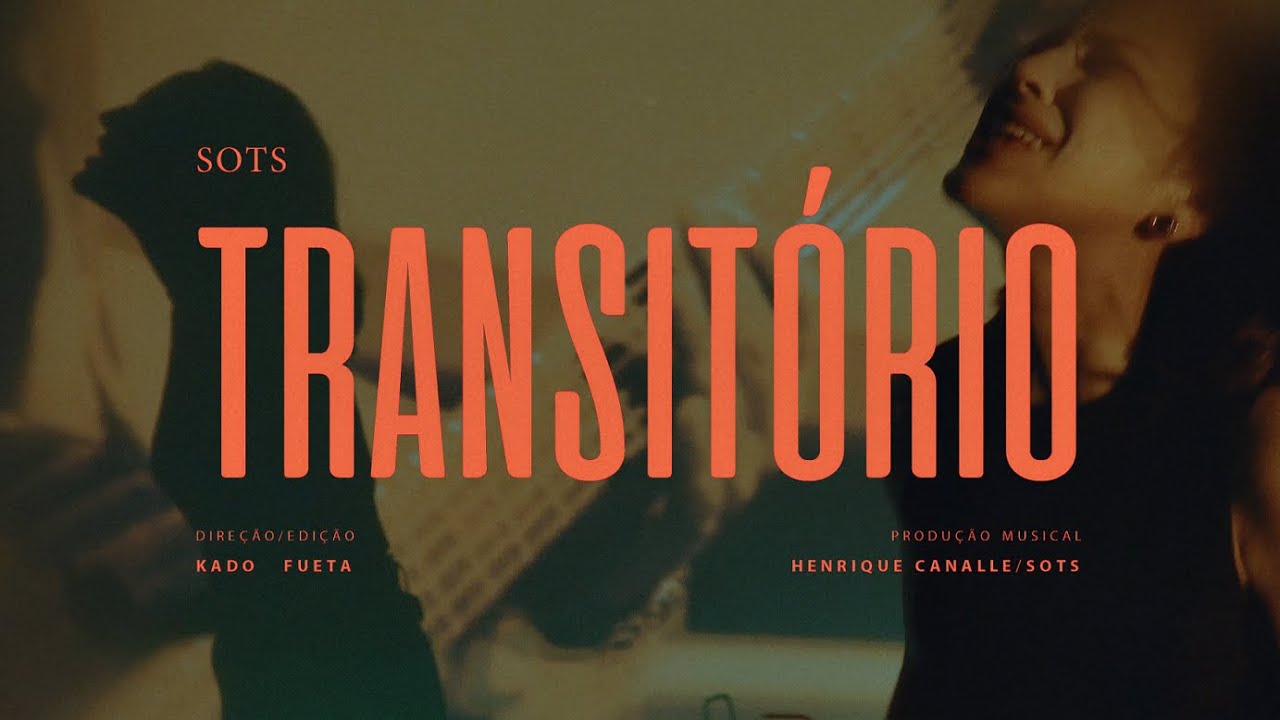 SOTS  - Transit&oacute;rio [Clipe Oficial]