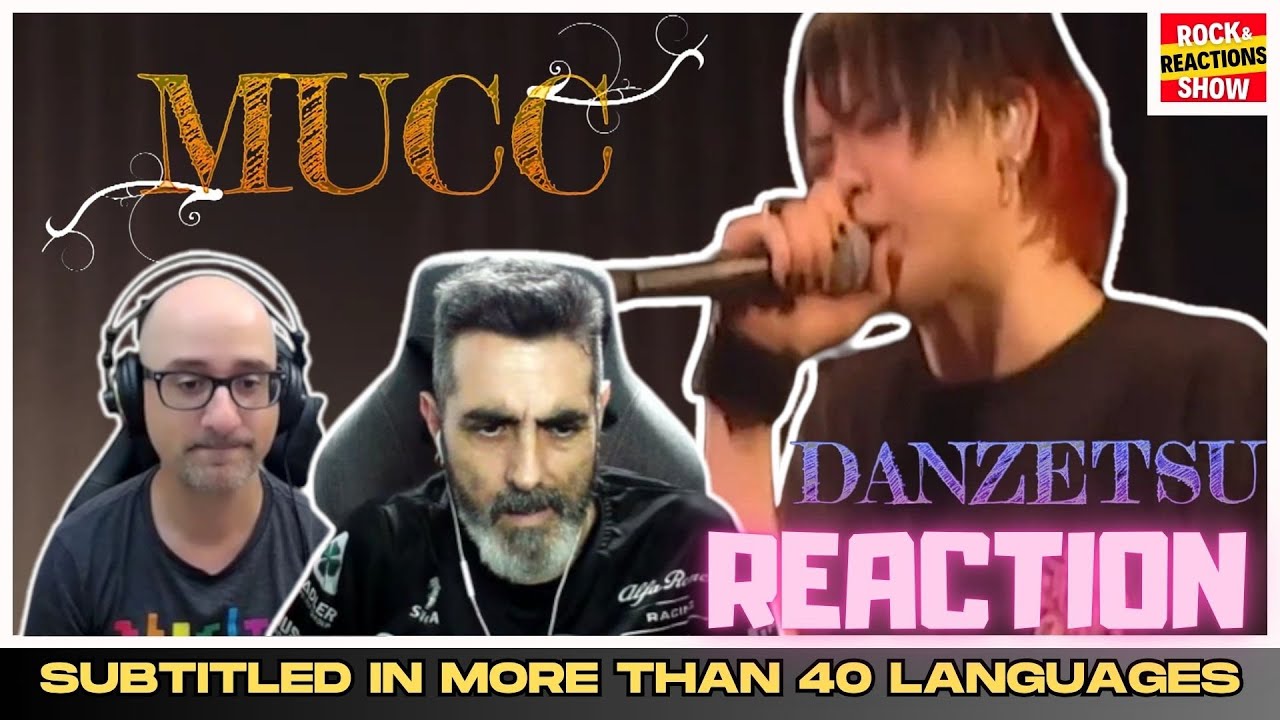 MUCC Reaction - Danzetsu | React | Reacción |  反応 | Rock and Reactions