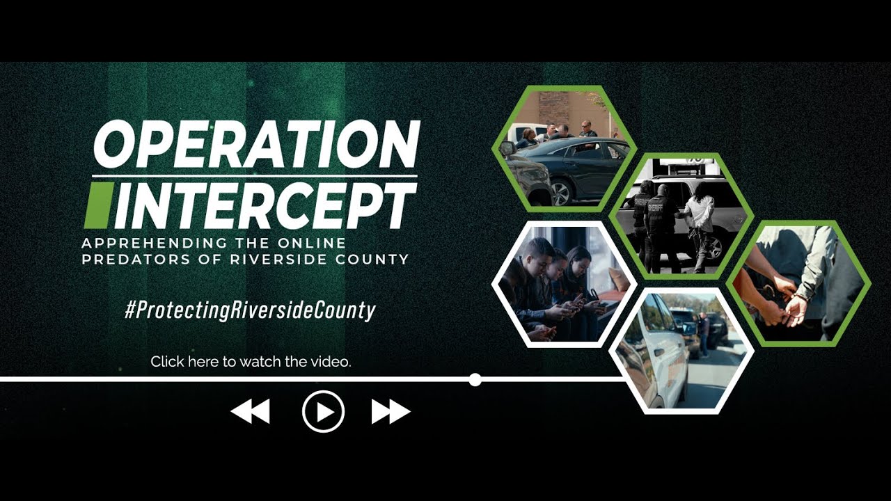 Operation Intercept: Apprehending the Online Predators of Riverside County