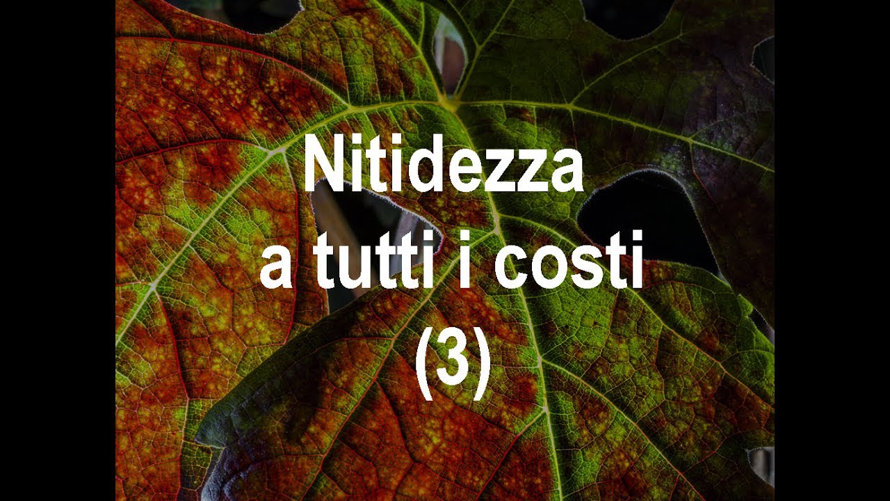 Nitidezza a tutti i costi (terza parte)