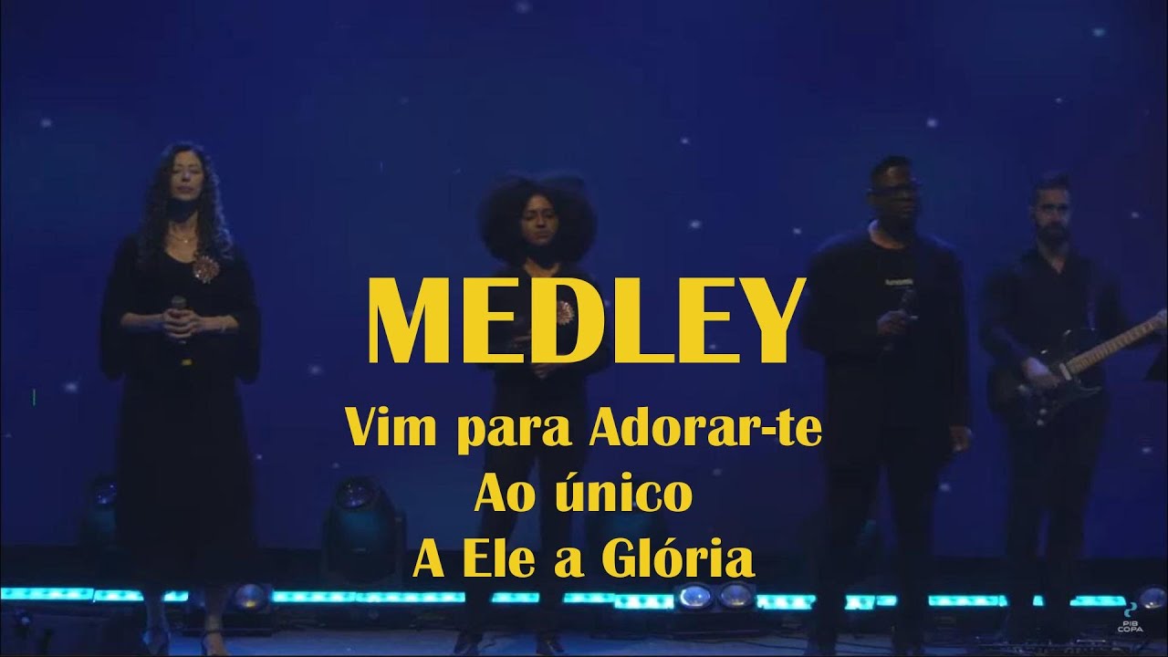 Vim para Adorar-te / Ao Único / A Ele a Glória (Medley) - PIB Copa Music | PIB Copacabana