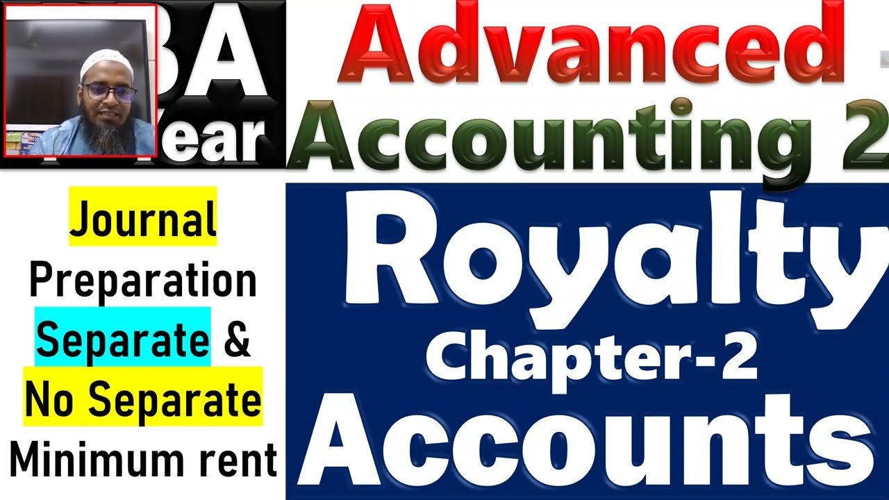 Advanced Accounting 2 (Chapter-2) ∣∣ Royalty Accounts ∣∣ Separate & No Separate Method Journal ∣∣