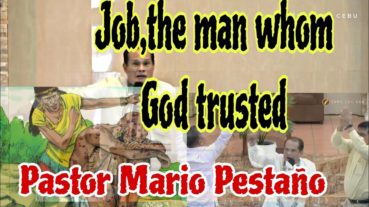 JOB,THE MAN WHOM GOD TRUSTED..Pastor Mario Pestaño