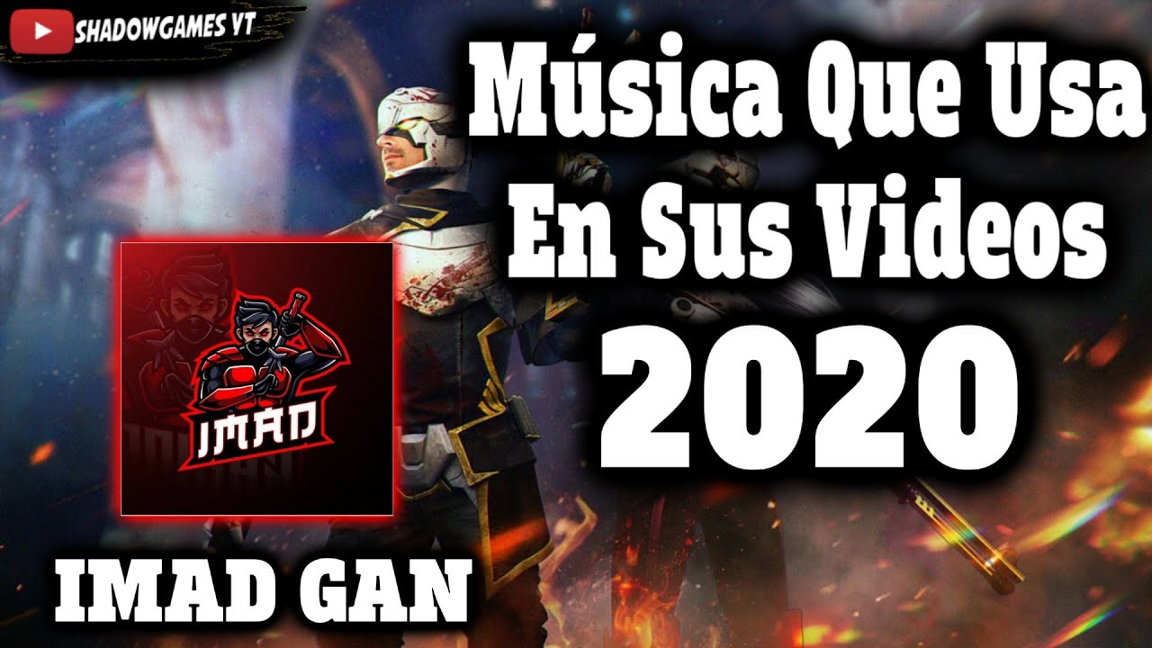 Musicas que usa IMAD GAN | Canciones que usa IMAD GAN [TOP GLOBAL] | Garena Free Fire
