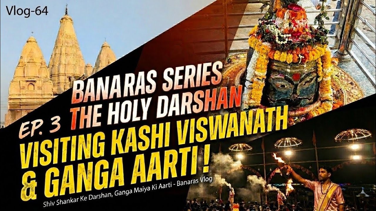 Finally Visiting Kashi Vishwanath Temple & Ganga Aarti | Banaras Vlog Ep. 3 || VLOG-64 @SwiggyIndia 